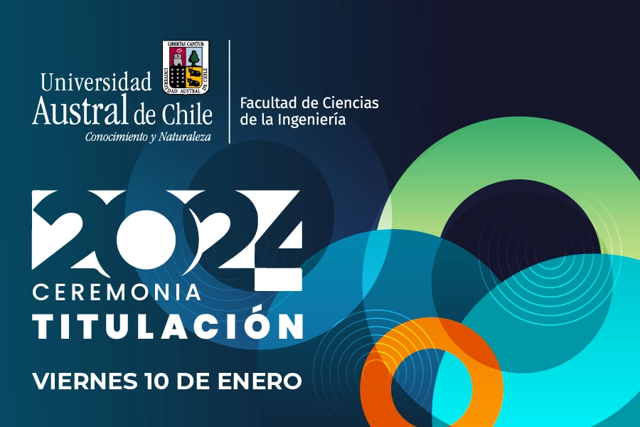 Ceremonia de Titulación 2024 - viernes 10 de enero 2025 - Ingeniería UACh